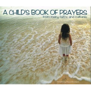 A Childs Book Of Prayers From Many Faiths And Cultures by Tessa Strickland